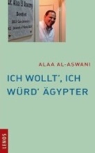 Alaa al-Aswany Ich wollt', ich würd' Ägypter