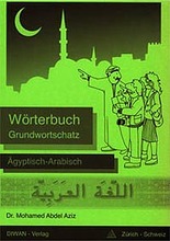 Mohamed Abdel Aziz Wörterbuch Grundwortschatz (ägypt.-arab./dt./phonet.)