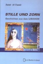 Samir Al-Tannir Stille und Zorn - Geschichten aus dem Libanon